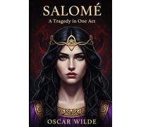 Salomé: A Tragedy in One Act