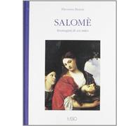 Salomè. Immagini di un mito - Bairati Eleonora