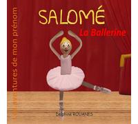 Salomé la Ballerine: Les aventures de mon prénom