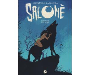 Salomè. Liberaci dal bene - Caponera Emanuele