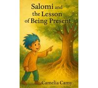 SALOMI AND THE LESSON OF BEING PRESENT