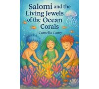 SALOMI AND THE LIVING JEWELS OF THE OCEAN: CORALS
