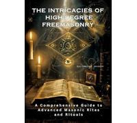 Salomon F Mason The Intricacies of High-Degree Freemasonry (Tascabile)