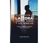 Salomon Michan La perspectiva de la Torá sobre el dinero y los negoc (Tascabile)