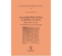 Salomone Iona E Jona Cclava. Imprenditori ebrei nel Monferrato dei Gonzaga
