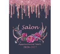 Salon Appointment Book 2026-2027: Client Booking for Hairdressers, Spa and Nail, Weekly Planner 15 Minute Increment with tabs