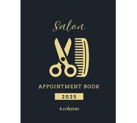 Salon Appointment Book 4 Column: Hairdressing Appointment Book for 4 Person Undated, Hourly 7am to 11pm 15 Minute increments, for Client , Hair Salon, Mobile Hairdresser.