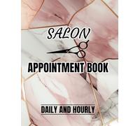 Salon Appointment Book: 52 Week Undated Schedule for Daily and Weekly Appointments in 15-Minute Increments from 8am to 8pm, Monday to Sunday