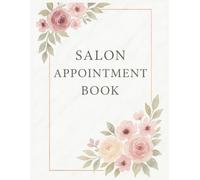 Salon Appointment Book Undated : Hair Appt Book 2026 With Time Slots Weekly, Hourly & Daily 15 minute increments, To View Client Scheduler For Mobile Hairdresser, Stylist, Therapist, Salon, 52 Weeks