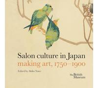 Salon culture in Kyoto and Osaka, 1750 - 1900: making art, 1750-1900