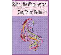 Salon Life Word Search!: Cut, Color, Perm