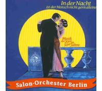 Salon-Orchester Berlin - In der Nacht Ist der Mensch Ni