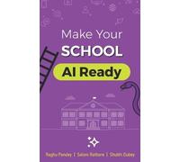 Saloni Rathore Shubhi Dubey Raghu Pandey Make Your School AI Ready (Tascabile)
