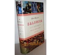 Salonica, City Of Ghosts: Christians, Muslims And Jews, 1430-1950