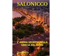 SALONICCO: L’ANIMA SEGRETA DELLA GRECIA DEL NORD