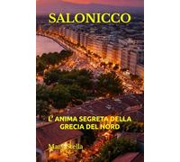 SALONICCO: L’ANIMA SEGRETA DELLA GRECIA DEL NORD