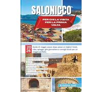 Salonicco per chi la visita per la prima volta: 2026 Guida di viaggio passo dopo passo ai migliori hotel, cibo, spiagge, gite giornaliere e consigli locali per un viaggio perfetto