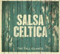 Salsa Celtica - Tall Islands