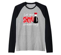 Salsa di soia Let Me Shoyu Qualcosa Grafico Maglia con Maniche Raglan