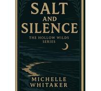 SALT AND SILENCE: The Hollow Wilds Series