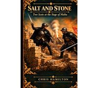 Salt and Stone: Two Scots at the Siege of Malta