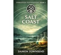 Salt Coast: Book Two in the Forgotten Foundations Series