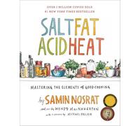 Salt, Fat, Acid, Heat: Mastering the Elements of Good Cooking