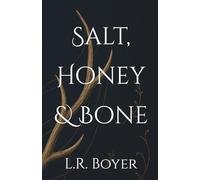 Salt, Honey & Bone