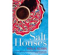 Salt Houses: Hala Alyan