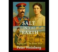 Salt in the Earth: A play about The Boer War