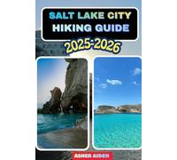 Salt Lake City Hiking Guide 2025-2026: 60