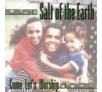 Salt of the Earth - Come Let'S Worship