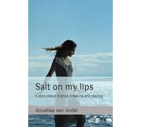 Salt on my lips: A story about silence, breaking and staying