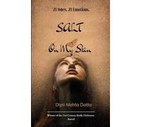 Salt On My Skin 21 Odes from the Heart That Rises, Questions, and Loves On...