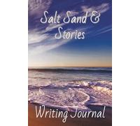 Salt Sand & Stories: A Relaxing Ocean-Themed Notebook for Notes, Dreams & Reflections | Lined Journal for Beach Lovers, Writers & Summer Souls | Daily ... for Calm, Creativity & Coast al Vibes