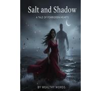 Salt & Shadow: A Dark Romance Tale of Love, Secrets, and the Sea