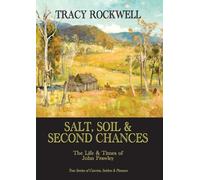 Salt, Soil & Second Chances: The Life & Times of John Frawley: 1