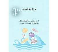 Salt & Starlight: A Spiritual Journal for Daily Grace, Gratitude & Stillness