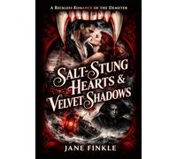 Salt-Stung Hearts & Velvet Shadows: A Reckless Romance of the Demeter