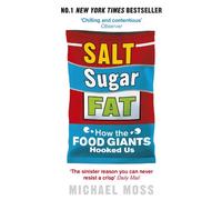 Salt, Sugar, Fat: How the Food Giants Hooked Us
