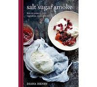 Diana Henry Salt Sugar Smoke (Copertina rigida)