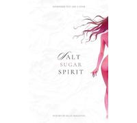 Salt Sugar Spirit: 6