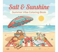 Salt & Sunshine: Summer Vibe Coloring Book for Adults, Relaxing Beach Scenes, Tropical Drinks and Coastal Getaways for Stress Relief and Mindfulness