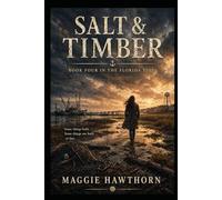 SALT & TIMBER: Book Four in The Florida Tides