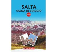 SALTA Guida di viaggio 2026: Dal treno alle nuvole alle valli vinicole di Cafayate nel nord-ovest andino dell'Argentina