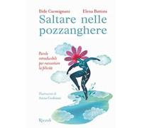 Saltare nelle pozzanghere. Parole intraducibili per raccontare la felicità. Ediz. a colori