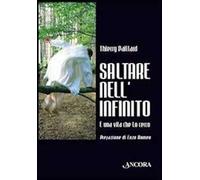 Saltare nell'infinito. È una vita che lo cerco