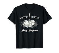 Salted Butter Dairy Dangerous Funny Baking Chef Men Women Maglietta