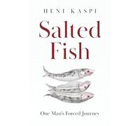 Salted Fish: One Man's Forced Journey