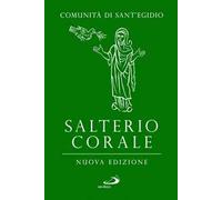 Salterio corale. Salmi e cantici per la preghiera comunitaria e personale. Nuova ediz.